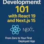 خرید و دانلود نسخه کامل کتاب زبان اصلی Web Development 101 with React 19 and Next.js 15: From Zero to Your First Deployed App PDF | دانلود کتاب خارجی