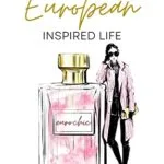 خرید و دانلود نسخه کامل کتاب زبان اصلی 100 Ways to Live a European Inspired Life Kindle Edition PDF | دانلود کتاب خارجی