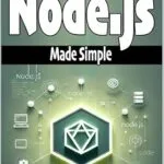 خرید و دانلود نسخه کامل کتاب زبان اصلی Node.js Made Simple: Hands-On Exercises for Node.js Beginners PDF | دانلود کتاب خارجی