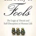 خرید و دانلود نسخه کامل کتاب زبان اصلی The Folly of Fools: The Logic of Deceit and Self-Deception in Human Life 1st Edition PDF | دانلود کتاب خارجی