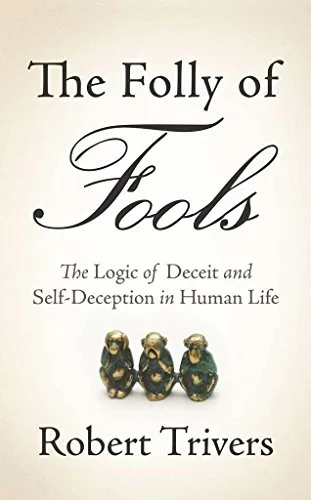 خرید و دانلود نسخه کامل کتاب زبان اصلی The Folly of Fools: The Logic of Deceit and Self-Deception in Human Life 1st Edition PDF | دانلود کتاب خارجی_6ab1cab5c8acf.jpeg خرید و دانلود نسخه کامل کتاب زبان اصلی The Folly of Fools: The Logic of Deceit and Self-Deception in Human Life 1st Edition PDF | دانلود کتاب خارجی