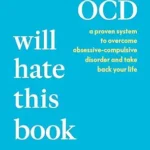 خرید و دانلود نسخه کامل کتاب زبان اصلی Your OCD Will Hate This Book: A Proven System to Overcome Obsessive-Compulsive Disorder and Take Back Your Life PDF | دانلود کتاب خارجی