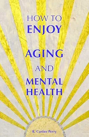 خرید و دانلود نسخه کامل کتاب زبان اصلی How to Enjoy Aging and Mental Health: Insights on Positive Aging PDF | دانلود کتاب خارجی_6ab16bb8d2afb.webp خرید و دانلود نسخه کامل کتاب زبان اصلی How to Enjoy Aging and Mental Health: Insights on Positive Aging PDF | دانلود کتاب خارجی