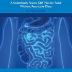 خرید و دانلود نسخه کامل کتاب زبان اصلی Reclaim Your Life from IBS: A Scientifically Proven CBT Plan for Relief Without Restrictive Diets PDF | دانلود کتاب خارجی