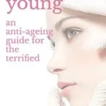 خرید و دانلود نسخه کامل کتاب زبان اصلی Forever Young: An Anti-Ageing Guide for the Terrified (Dream Series Book 3) PDF | دانلود کتاب خارجی