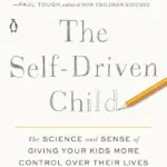 خرید و دانلود نسخه کامل کتاب زبان اصلی The Self-Driven Child: The Science and Sense of Giving Your Kids More Control Over Their Lives PDF | دانلود کتاب خارجی