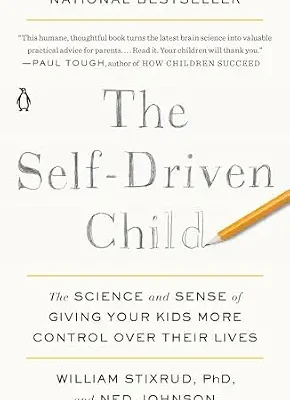 خرید و دانلود نسخه کامل کتاب زبان اصلی The Self-Driven Child: The Science and Sense of Giving Your Kids More Control Over Their Lives PDF | دانلود کتاب خارجی