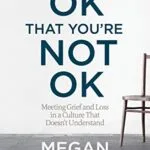 خرید و دانلود نسخه کامل کتاب زبان اصلی It’s OK That You’re Not OK: Meeting Grief and Loss in a Culture That Doesn’t Understand Kindle Edition PDF | دانلود کتاب خارجی