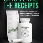 خرید و دانلود نسخه کامل کتاب زبان اصلی Show Me the Receipts: How to Stop Paying the Health Confusion Tax and Start Proving What Works | دانلود کتاب خارجی