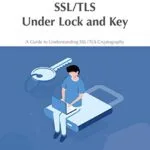 خرید و دانلود نسخه کامل کتاب زبان اصلی SSL/TLS Under Lock and Key: A Guide to Understanding SSL/TLS Cryptography Kindle Edition PDF | دانلود کتاب خارجی