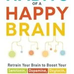 خرید و دانلود نسخه کامل کتاب زبان اصلی Habits of a Happy Brain: Retrain Your Brain to Boost Your Serotonin, Dopamine, Oxytocin, & Endorphin Levels PDF | دانلود کتاب خارجی