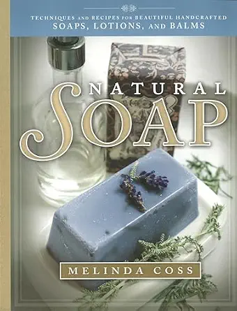 خرید و دانلود نسخه کامل کتاب زبان اصلی Natural Soap: Techniques and Recipes for Beautiful Handcrafted Soaps, Lotions, and Balms PDF | دانلود کتاب خارجی_6aae6b136c6fc.webp خرید و دانلود نسخه کامل کتاب زبان اصلی Natural Soap: Techniques and Recipes for Beautiful Handcrafted Soaps, Lotions, and Balms PDF | دانلود کتاب خارجی