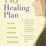 خرید و دانلود نسخه کامل کتاب زبان اصلی The TMJ Healing Plan: Ten Steps to Relieving Headaches, Neck Pain and Jaw Disorders (Positive Options for Health) PDF | دانلود کتاب خارجی