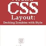 خرید و دانلود نسخه کامل کتاب زبان اصلی Modern CSS Layout: Decking Zombies with Style (Undead Institute) PDF | دانلود کتاب خارجی
