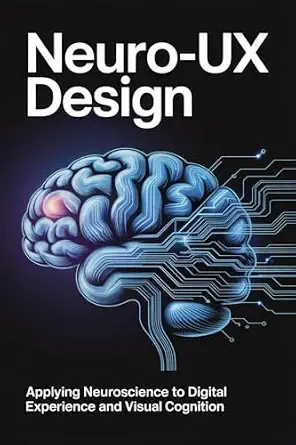 خرید و دانلود نسخه کامل کتاب زبان اصلی NEURO-UX DESIGN: Applying neuroscience to digital experience and visual cognition PDF | دانلود کتاب خارجی