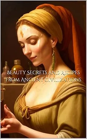 خرید و دانلود نسخه کامل کتاب زبان اصلی Beauty Secrets and Recipes from Ancient Civilizations PDF | دانلود کتاب خارجی