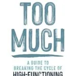 خرید و دانلود نسخه کامل کتاب زبان اصلی Too Much: A Guide to Breaking the Cycle of High-Functioning Codependency PDF | دانلود کتاب خارجی