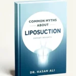 خرید و دانلود نسخه کامل کتاب زبان اصلی Common Myths About Liposuction: Expert Insights from Dr. Hasan Ali: Dispelling Misconceptions for Informed Decisions (Expert Insights Series Book 5) PDF | دانلود کتاب خارجی