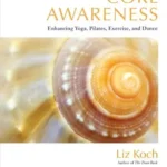 خرید و دانلود نسخه کامل کتاب زبان اصلی Core Awareness, Revised Edition: Enhancing Yoga, Pilates, Exercise, and Dance PDF | دانلود کتاب خارجی