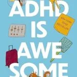 خرید و دانلود نسخه کامل کتاب زبان اصلی ADHD is Awesome: A Guide to (Mostly) Thriving with ADHD PDF | دانلود کتاب خارجی