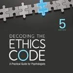 خرید و دانلود نسخه کامل کتاب زبان اصلی Decoding the Ethics Code: A Practical Guide for Psychologists PDF | دانلود کتاب خارجی