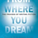 خرید و دانلود نسخه کامل کتاب زبان اصلی From Where You Dream: The Process of Writing Fiction PDF | دانلود کتاب خارجی