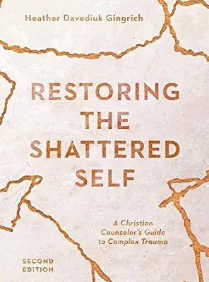 خرید و دانلود نسخه کامل کتاب زبان اصلی Restoring the Shattered Self: A Christian Counselor’s Guide to Complex Trauma (Christian Association for Psychological Studies Books) PDF | دانلود کتاب خارجی
