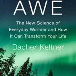 خرید و دانلود نسخه کامل کتاب زبان اصلی Awe: The New Science of Everyday Wonder and How It Can Transform Your Life Kindle Edition PDF | دانلود کتاب خارجی