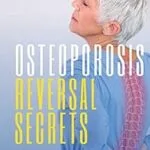 خرید و دانلود نسخه کامل کتاب زبان اصلی Osteoporosis Reversal Secrets: Workouts, Diet and Supplements for Stronger Bones Without Medications PDF | دانلود کتاب خارجی
