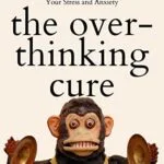 خرید و دانلود نسخه کامل کتاب زبان اصلی The Overthinking Cure: How to Stay in the Present, Shake Negativity, and Stop Your Stress and Anxiety (The Path to Calm Book 4) Kindle Edition PDF | دانلود کتاب خارجی