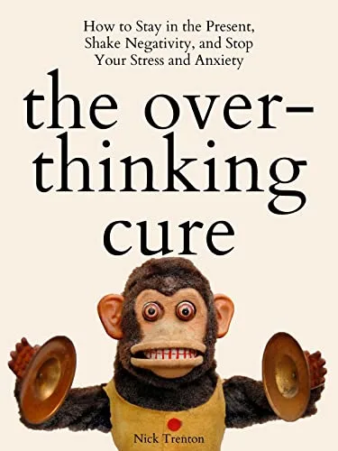 خرید و دانلود نسخه کامل کتاب زبان اصلی The Overthinking Cure: How to Stay in the Present, Shake Negativity, and Stop Your Stress and Anxiety (The Path to Calm Book 4) Kindle Edition PDF | دانلود کتاب خارجی_6ab1bd3167b9f.jpeg خرید و دانلود نسخه کامل کتاب زبان اصلی The Overthinking Cure: How to Stay in the Present, Shake Negativity, and Stop Your Stress and Anxiety (The Path to Calm Book 4) Kindle Edition PDF | دانلود کتاب خارجی