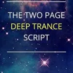 خرید و دانلود نسخه کامل کتاب زبان اصلی The Two Page Deep Trance Script: How to Quickly and Effortlessly Guide Your Hypnotic Subject into a State of Deep Hypnosis even if You’re a Complete Beginner PDF | دانلود کتاب خارجی