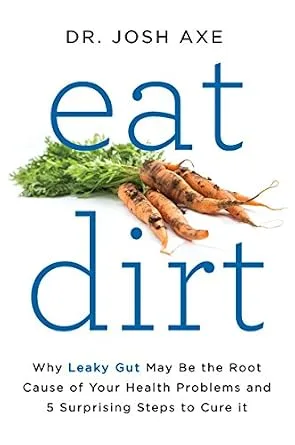 خرید و دانلود نسخه کامل کتاب زبان اصلی Eat Dirt: Why Leaky Gut May Be the Root Cause of Your Health Problems and 5 Surprising Steps to Cure It PDF | دانلود کتاب خارجی_6aa7cdb272eab.jpeg خرید و دانلود نسخه کامل کتاب زبان اصلی Eat Dirt: Why Leaky Gut May Be the Root Cause of Your Health Problems and 5 Surprising Steps to Cure It PDF | دانلود کتاب خارجی