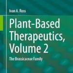 خرید و دانلود نسخه کامل کتاب زبان اصلی Plant-Based Therapeutics, Volume 2: The Brassicaceae Family PDF | دانلود کتاب خارجی