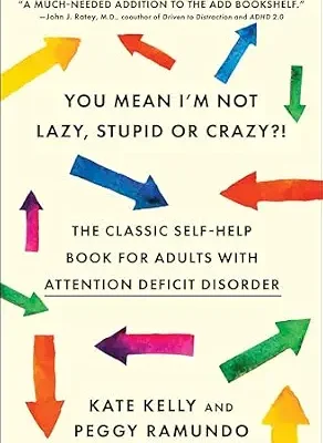 خرید و دانلود نسخه کامل کتاب زبان اصلی You Mean I’m Not Lazy, Stupid or Crazy?!: The Classic Self-Help Book for Adults with Attention Deficit Disorder (The Classic Self-Help Book for Adults w/ Attention Deficit Disorder) | دانلود کتاب خارجی