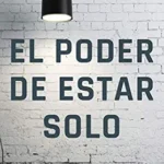 خرید و دانلود نسخه کامل کتاب زبان اصلی EL PODER DE ESTAR SOLO (Abrazando mi Soledad nº 1) (Spanish Edition) PDF | دانلود کتاب خارجی