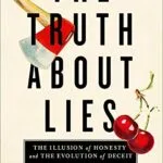 خرید و دانلود نسخه کامل کتاب زبان اصلی The Truth About Lies: The Illusion of Honesty and the Evolution of Deceit Kindle Edition PDF | دانلود کتاب خارجی
