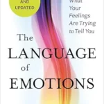 خرید و دانلود نسخه کامل کتاب زبان اصلی The Language of Emotions: What Your Feelings Are Trying to Tell You: Revised and Updated PDF | دانلود کتاب خارجی