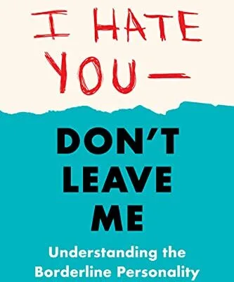خرید و دانلود نسخه کامل کتاب زبان اصلی I Hate You–Don’t Leave Me: Third Edition: Understanding the Borderline Personality PDF | دانلود کتاب خارجی