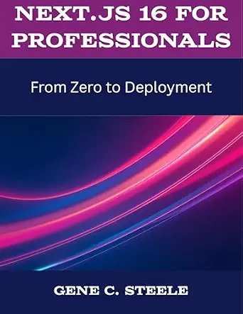 خرید و دانلود نسخه کامل کتاب زبان اصلی Next.js 16 for Professionals: From Zero to Deployment (The New Time Developers) PDF | دانلود کتاب خارجی