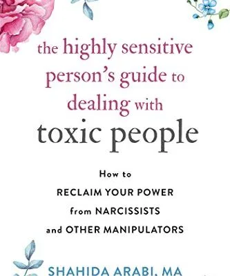 خرید و دانلود نسخه کامل کتاب زبان اصلی The Highly Sensitive Person’s Guide to Dealing with Toxic People: How to Reclaim Your Power from Narcissists and Other Manipulators Kindle Edition PDF | دانلود کتاب خارجی