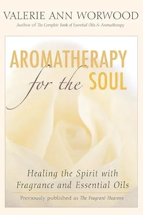 خرید و دانلود نسخه کامل کتاب زبان اصلی Aromatherapy for the Soul: Healing the Spirit with Fragrance and Essential Oils PDF | دانلود کتاب خارجی_6aaa41e945d27.jpeg خرید و دانلود نسخه کامل کتاب زبان اصلی Aromatherapy for the Soul: Healing the Spirit with Fragrance and Essential Oils PDF | دانلود کتاب خارجی