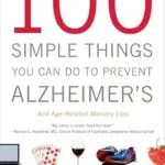 خرید و دانلود نسخه کامل کتاب زبان اصلی 100 Simple Things You Can Do to Prevent Alzheimer’s and Age-Related Memory Loss | دانلود کتاب خارجی