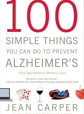 خرید و دانلود نسخه کامل کتاب زبان اصلی 100 Simple Things You Can Do to Prevent Alzheimer’s and Age-Related Memory Loss | دانلود کتاب خارجی