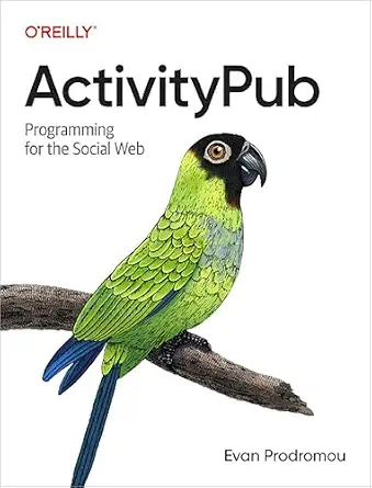خرید و دانلود نسخه کامل کتاب زبان اصلی ActivityPub: Programming for the Social Web PDF | دانلود کتاب خارجی_6a9cb3207bce1.webp خرید و دانلود نسخه کامل کتاب زبان اصلی ActivityPub: Programming for the Social Web PDF | دانلود کتاب خارجی