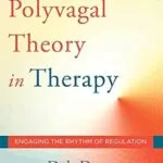 خرید و دانلود نسخه کامل کتاب زبان اصلی The Polyvagal Theory in Therapy: Engaging the Rhythm of Regulation (Norton Series on Interpersonal Neurobiology) PDF | دانلود کتاب خارجی