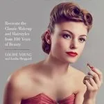 خرید و دانلود نسخه کامل کتاب زبان اصلی Timeless: Recreate the Classic Makeup and Hairstyles from 100 Years of Beauty PDF | دانلود کتاب خارجی