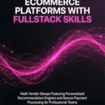 خرید و دانلود نسخه کامل کتاب زبان اصلی Intelligent Ecommerce Platforms with Fullstack Skills: Multi-Vendor Setups Featuring Personalized Recommendation Engines and Secure Payment Processing for Professional Teams PDF | دانلود کتاب خارجی