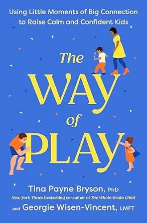 خرید و دانلود نسخه کامل کتاب زبان اصلی The Way of Play: Using Little Moments of Big Connection to Raise Calm and Confident Kids PDF | دانلود کتاب خارجی_6ab32206666cf.jpeg خرید و دانلود نسخه کامل کتاب زبان اصلی The Way of Play: Using Little Moments of Big Connection to Raise Calm and Confident Kids PDF | دانلود کتاب خارجی