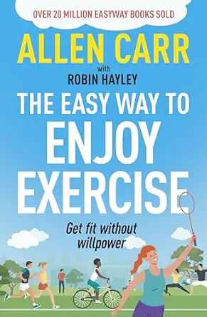 خرید و دانلود نسخه کامل کتاب زبان اصلی Allen Carr’s Easy Way to Enjoy Exercise: Get fit without willpower | دانلود کتاب خارجی